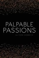 palpable passions 1948000032 Book Cover