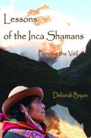 Lessons of the Inca Shamans: Piercing the Veil 0937663263 Book Cover
