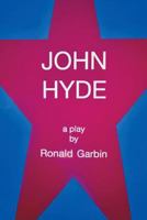 John Hyde, a Play 1635347416 Book Cover