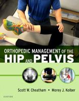 Orthopedic Management of the Hip and Pelvis 0323294383 Book Cover
