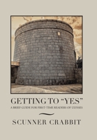 Getting to Yes : A Brief Guide for First-Time Readers of Ulysses 1796091049 Book Cover