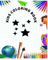 KIDS COLORING BOOK: Coloring Book for Kids B0CFCLRSZ5 Book Cover