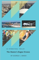 The Master's Rogue Drones: International Thriller (Master's Series) 108939523X Book Cover