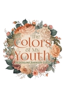 The Colors of My Youth 1644926830 Book Cover