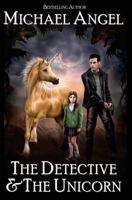 The Detective & The Unicorn (Author’s Special Edition) 1466369329 Book Cover