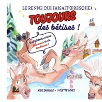 Le renne qui faisait "presque" toujours des bêtises (French Edition) B0HJMS6NQ1 Book Cover