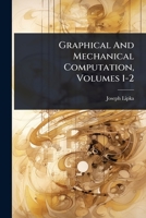 Graphical And Mechanical Computation, Volumes 1-2 1024928012 Book Cover