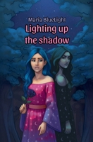 Lighting up the shadow (Lighting Up the Darknes) B0FP3Y6QR3 Book Cover