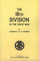 The 18th Division in the Great War 1843428660 Book Cover