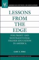 Lessons from the Edge: For-Profit and Nontraditional Higher Education in America (ACE/Praeger Series on Higher Education) 0275982580 Book Cover