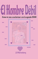 El hombre débil B0BPWW9Q84 Book Cover