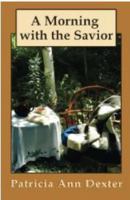 A Morning with the Savior 0985745118 Book Cover