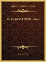 The Religion Of Mental Disease 142545612X Book Cover