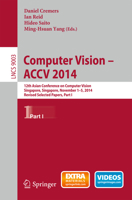 Computer Vision -- Accv 2014: 12th Asian Conference on Computer Vision, Singapore, Singapore, November 1-5, 2014, Revised Selected Papers, Part I 3319168649 Book Cover