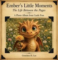 Ember's Little Moments: The Life Between the Pages 196990920X Book Cover