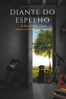 Diante do espelho: A luz ainda existe (Portuguese Edition) B0H18QT9Q7 Book Cover