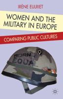 Women and the Military in Europe: Comparing Public Cultures 0230206891 Book Cover