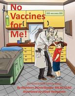 No Vaccines for Me! 145209179X Book Cover