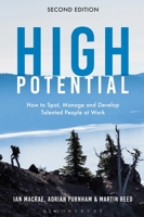 High Potential: How to Spot, Manage and Develop Talented People at Work 1472988728 Book Cover