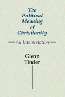 The Political Meaning of Christianity: An Interpretation 0062508938 Book Cover