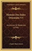 Histoire Des Indes Orientales V3: Anciennes Et Modernes (1744) 1166203611 Book Cover