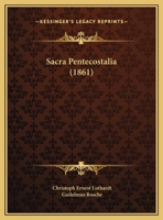 Sacra Pentecostalia (1861) 1162424826 Book Cover