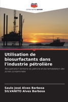 Utilisation de biosurfactants dans l'industrie pétrolière: Récupération tertiaire du pétrole et bioremédiation des zones contaminées (French Edition) 6208811791 Book Cover