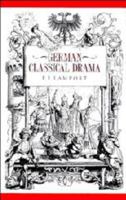 German Classical Drama: Theatre, Humanity and Nation 1750-1870 0521428289 Book Cover