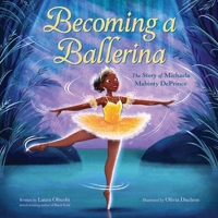 Becoming a Ballerina: The Story of Michaela Mabinty Deprince 0063222469 Book Cover