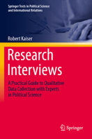 Research Interviews : A Practical Guide to Qualitative Data Collection with Experts in Political Science 3658453354 Book Cover