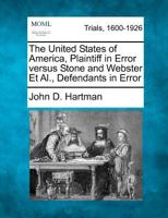 The United States of America, Plaintiff in Error versus Stone and Webster Et Al., Defendants in Error 1275552862 Book Cover