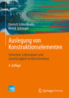 Auslegung Von Konstruktionselementen: Sicherheit, Lebensdauer Und Zuverlässigkeit Im Maschinenbau 3662693852 Book Cover