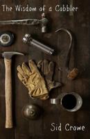 The Wisdom of A Cobbler 1505975719 Book Cover