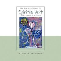 The Healing Journey of Spiritual Art 1436384257 Book Cover