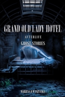 Grand Old Lady Hotel Afterlife Ghost Stories B0HGQ4C5QG Book Cover