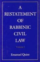 Restatement of Rabbinic Civil Law: Chapters 1-38 Vol 1 (Restatement of Rabbinic Civil Law) 0876687990 Book Cover