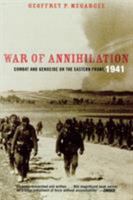 War of Annihilation: Combat and Genocide on the Eastern Front, 1941 (Total War: New Perspectives on World War II) 0742544826 Book Cover