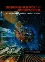 Engineering Research and America's Future: Meeting the Challenges of a Global Economy 0309096421 Book Cover