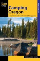 Camping Oregon: A Comprehensive Guide to Public Tent and RV Campgrounds 0762781580 Book Cover