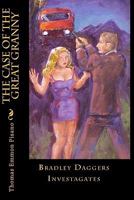 The Case of the Great Granny: Bradley Daggers Investagates 1449979807 Book Cover
