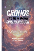 CRONOS: THE NEW DAWN-SPIELHANDBUCH: Der Weg des Reisenden zur Erlösung und zum Untergang (German Edition) B0FNL1LZHM Book Cover