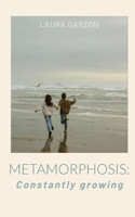 Metamorphosis: Constantly growing 935836825X Book Cover