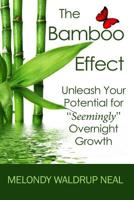 The Bamboo Effect: Unleash Your Potential for " Seemingly" Overnight Growth 1098577736 Book Cover