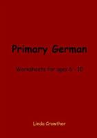 Primary German: Worksheets for ages 6-10 1846852919 Book Cover