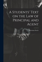 A Students' Text on the Law of Principal and Agent 1021974552 Book Cover