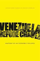 Venezuela Before Chavez: Anatomy of an Economic Collapse 0271056320 Book Cover