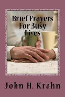 Brief Prayers for Busy People: : You Only Need a Minute 1978005717 Book Cover