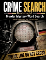 Crime Search Detektivspiel Murder Mystery Word Search: 100 Krimirätsel für Erwachsene 3696356883 Book Cover
