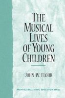 The Musical Lives of Young Children (The Prentice Hall Music Education Series) 0130486949 Book Cover