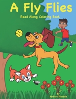 A Fly Flies: Read Along Coloring Book 0578722275 Book Cover